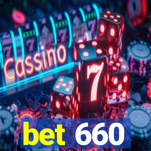 bet 660